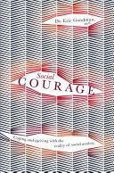 Social courage : coping and thriving with the reality of social anxiety /