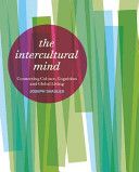 The intercultural mind : connecting culture, cognition, and global living /