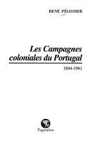 Les campagnes coloniales du Portugal, 1844-1941 /