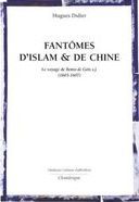 Fantômes d'Islam & de Chine : le voyage de Bento de Góis S.J (1603-1607) /