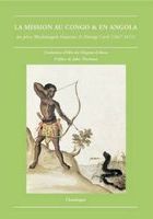 La mission au Kongo des pères Michelangelo Guattini & Dionigi Carli,1668 /