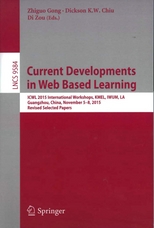 Current developments in web based learning : ICWL 2015 International Workshops, KMEL, IWUM, LA, Guangzhou, China, November 5-8, 2015, revised selected papers /