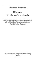 Kleines Rechtswörterbuch : 800 Definitions- und Erläuterungsartikel mit zahlreichen Verweisstichwörtern, ausführliches Register /