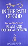 In the path of God : Islam and political power /