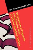 Development of pragmatic and discourse skills in Chinese-speaking children /