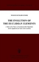 The evolution of the Euclidean elements : a study of the theory of incommensurable magnitudes and its significance for early Greek geometry /