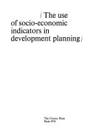 The use of socio-economic indicators in development planning.