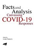 Facts and analysis : canvassing COVID-19 Responses /
