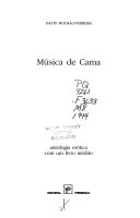 Música de cama : antologia erótica com um livro inédito /