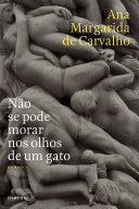 Não se pode morar nos olhos de um gato /