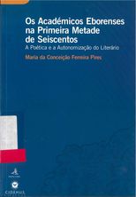 Os académicos eborenses na primeira metade de seiscentos : a poética e a autonomização do literário /