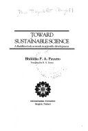 Toward sustainable science : a Buddhist look at trends in scientific development /