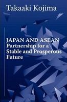 Japan and ASEAN partnership for a stable and prosperous future /