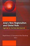 Asia's new regionalism and global role : agenda for the East Asia Summit /