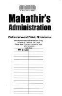 Mahathir's administration : performance and crisis in governance /