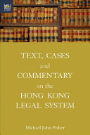 Text, cases and commentary on the Hong Kong legal system /