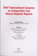 XVIIIth International Congress on Comparative Law Macau Regional Reports /