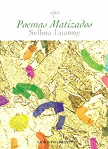 Poemas matizados / Sellma Luanny.