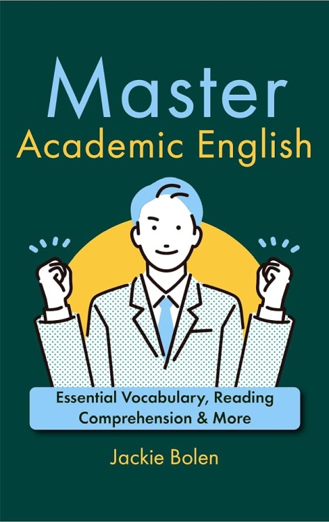 Master academic English : essential vocabulary, reading comprehension & more /