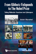 From kibbutz fishponds to the Nobel Prize : taking molecular functions into cyberspace /