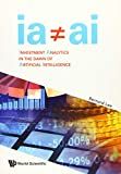 IA ≠ AI : investment analytics in the dawn of artificial intelligence /