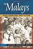 The Malays : their problems and future /