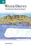 Water driven : revolutionary cultural landscapes /