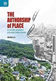 The authorship of place : a cultural geography of the new Chinese cinemas /