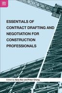 Essentials of contract drafting and negotiation for construction professionals /
